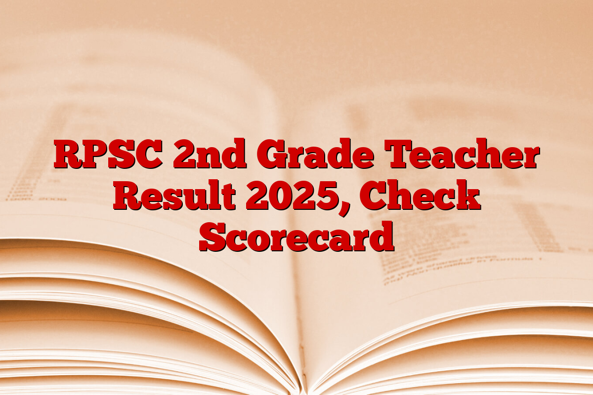 RPSC 2nd Grade Teacher Result 2025, Check Scorecard