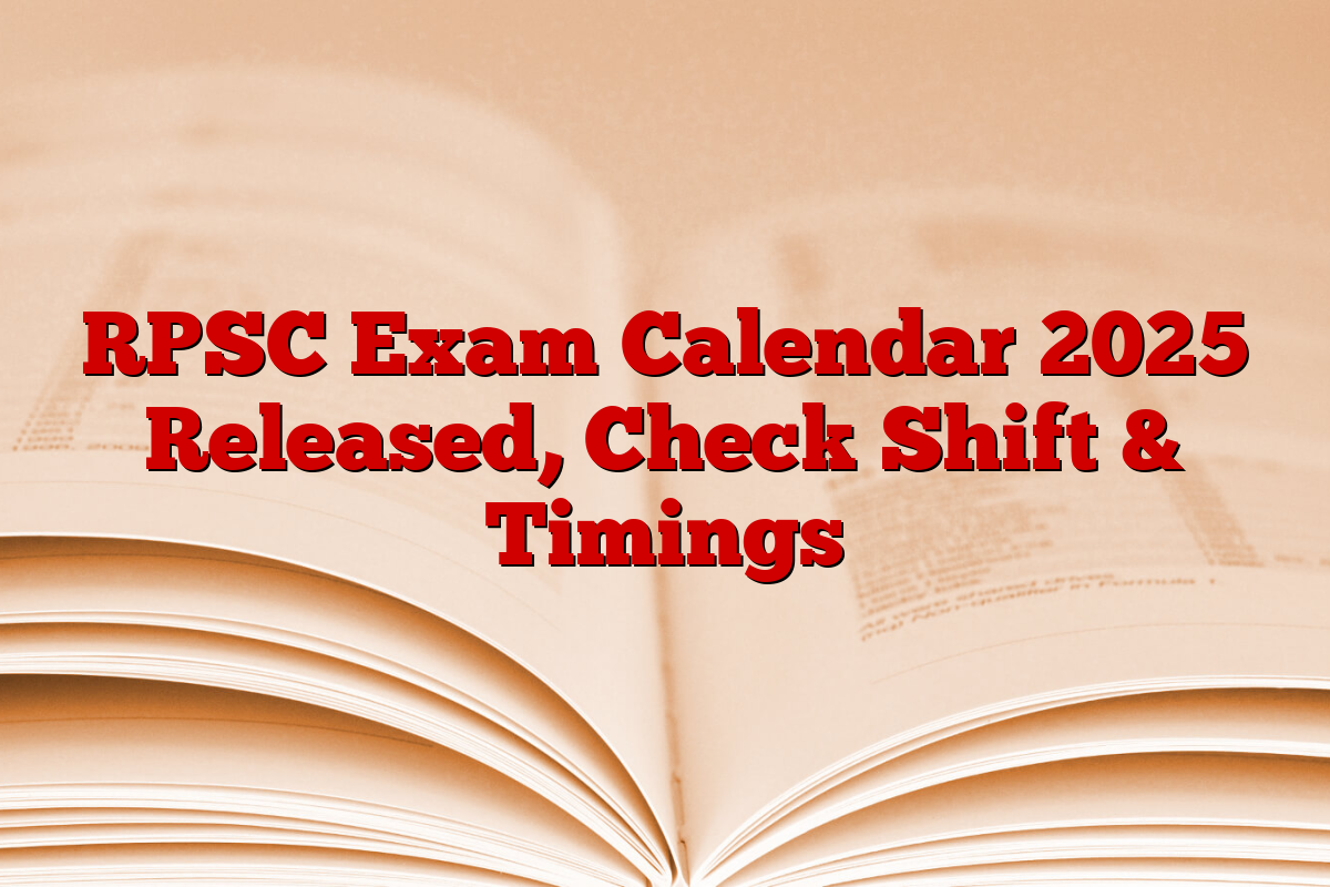 RPSC Exam Calendar 2025 Released, Check Shift & Timings