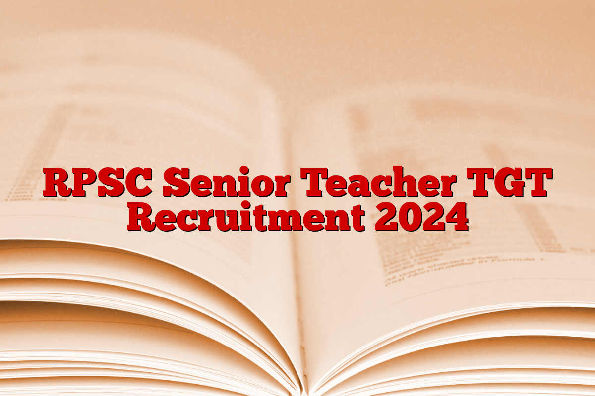 RPSC Senior Teacher TGT Recruitment 2024