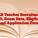 RRB Teacher Recruitment 2025, Exam Date, Eligibility and Application Form