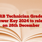 RRB Technician Grade 1 Answer Key 2024 to release on 26th December