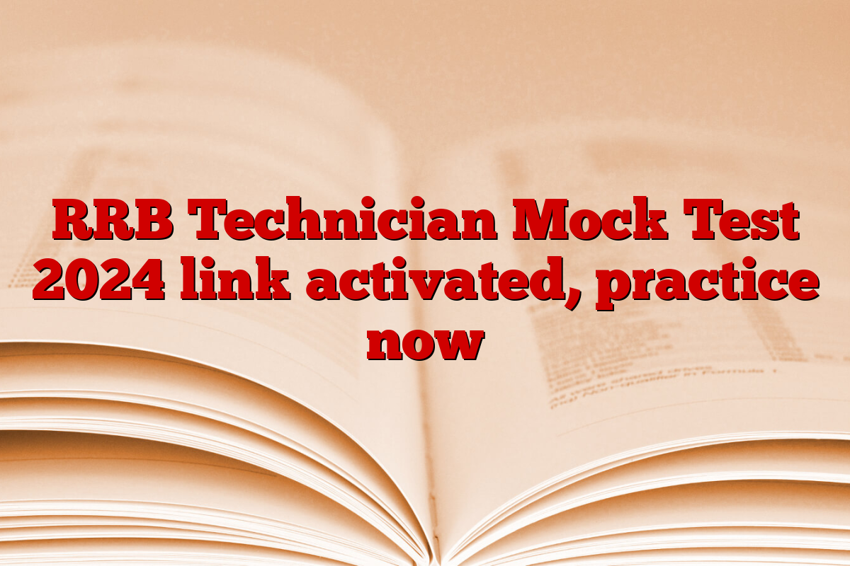 RRB Technician Mock Test 2024 link activated, practice now