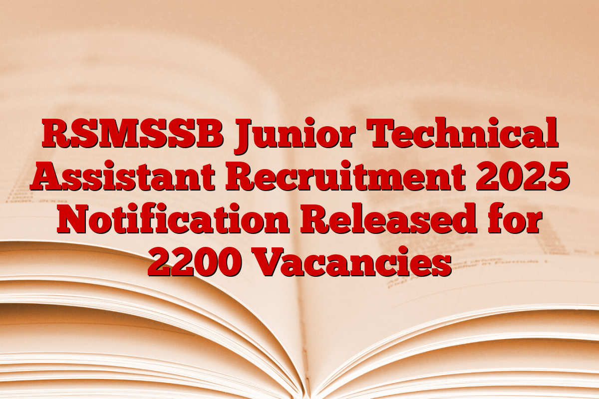 RSMSSB Junior Technical Assistant Recruitment 2025 Notification Released for 2200 Vacancies