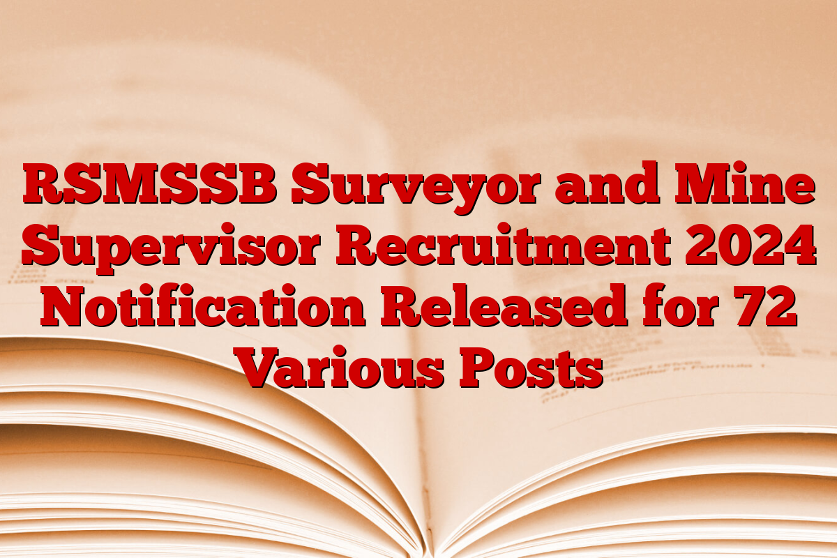 RSMSSB Surveyor and Mine Supervisor Recruitment 2024 Notification Released for 72 Various Posts