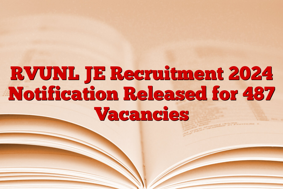 RVUNL JE Recruitment 2024 Notification Released for 487 Vacancies