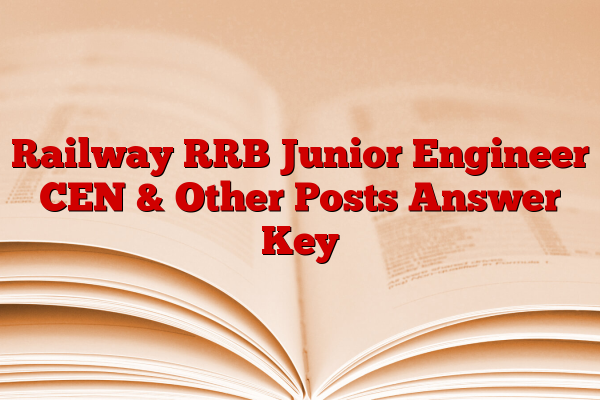 Railway RRB Junior Engineer CEN & Other Posts Answer Key