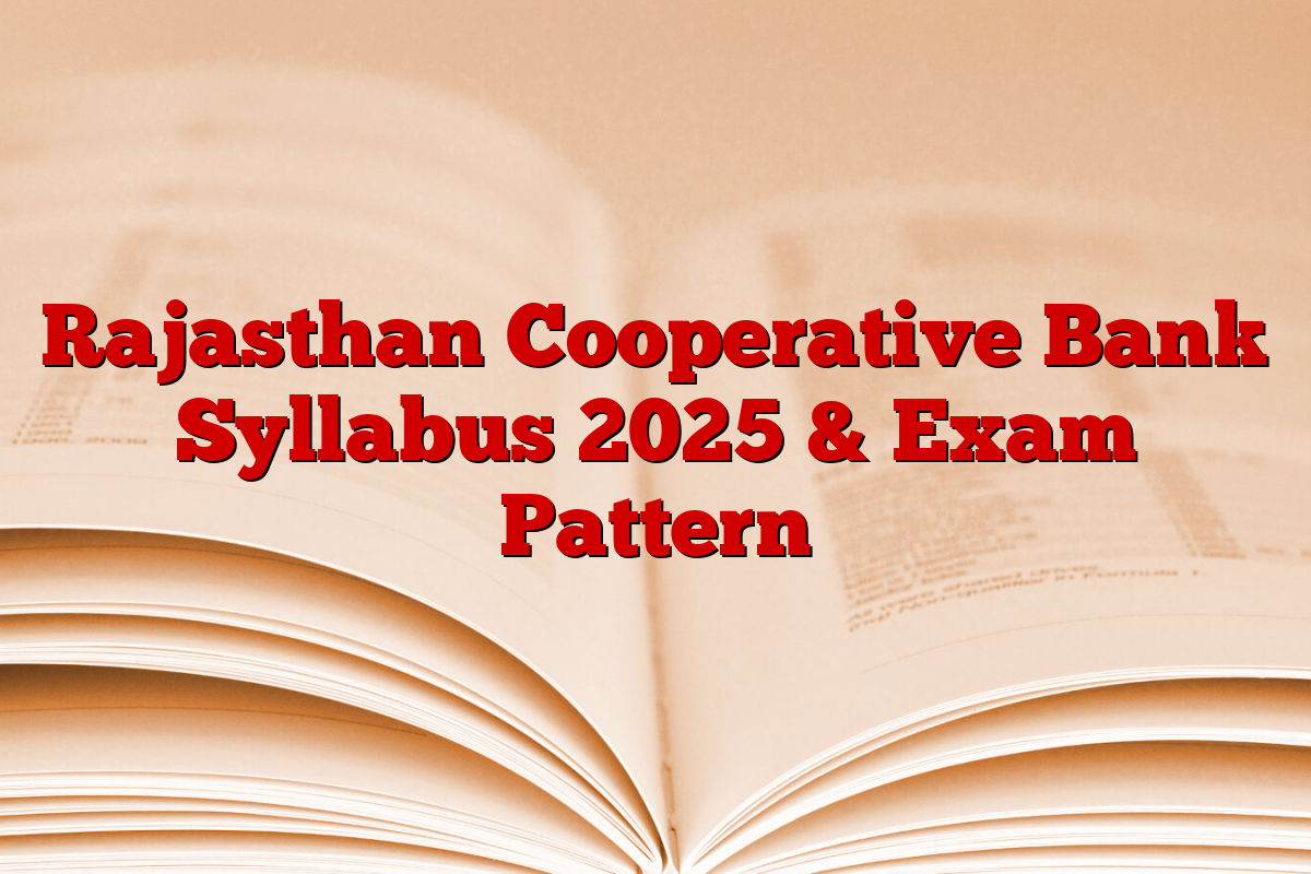 Rajasthan Cooperative Bank Syllabus 2025 & Exam Pattern