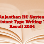 Rajasthan HC System Assistant Type Writing Test Result 2024