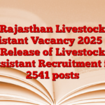 Rajasthan Livestock Assistant Vacancy 2025 Out: Release of Livestock Assistant Recruitment for 2541 posts