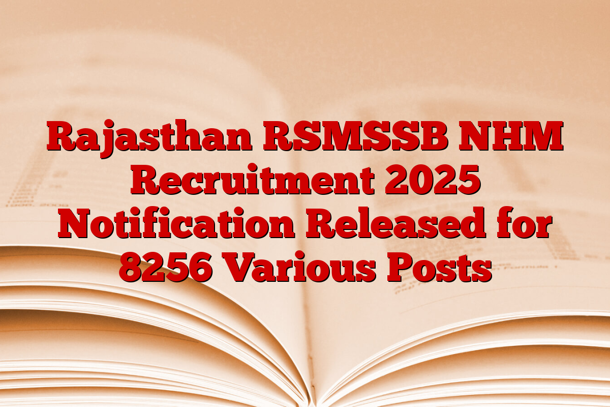 Rajasthan RSMSSB NHM Recruitment 2025 Notification Released for 8256 Various Posts