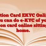 Ration Card EKYC Online: You can do e-KYC of your ration card online sitting at home.