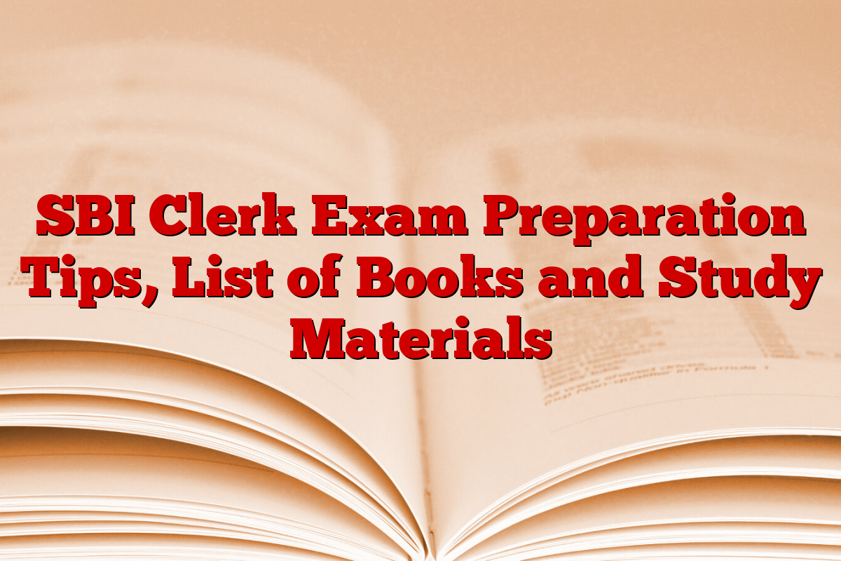 SBI Clerk Exam Preparation Tips, List of Books and Study Materials