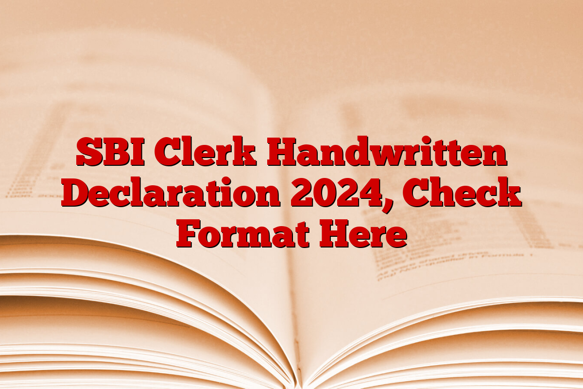 SBI Clerk Handwritten Declaration 2024, Check Format Here