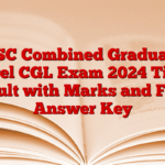 SSC Combined Graduate Level CGL Exam 2024 Tier I Result with Marks and Final Answer Key