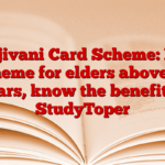 Sanjivani Card Scheme: New scheme for elders above 60 years, know the benefits – StudyToper