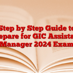 Step by Step Guide to Prepare for GIC Assistant Manager 2024 Exam