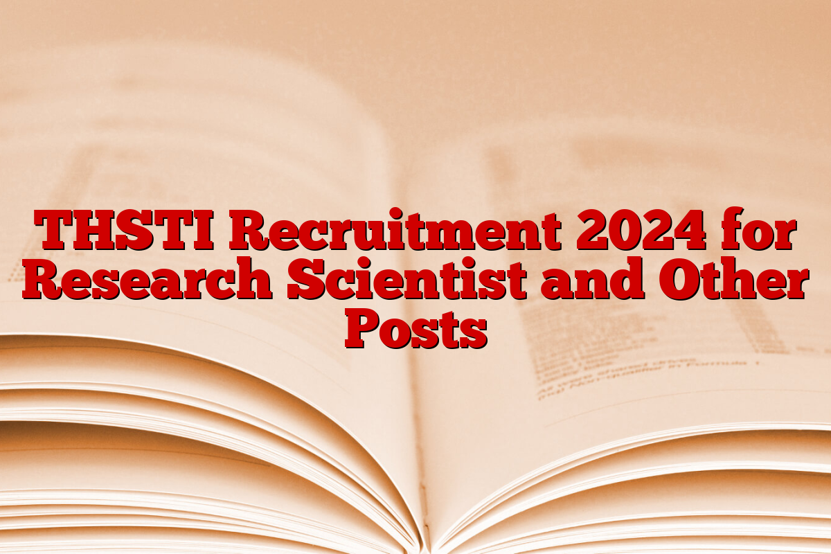 THSTI Recruitment 2024 for Research Scientist and Other Posts