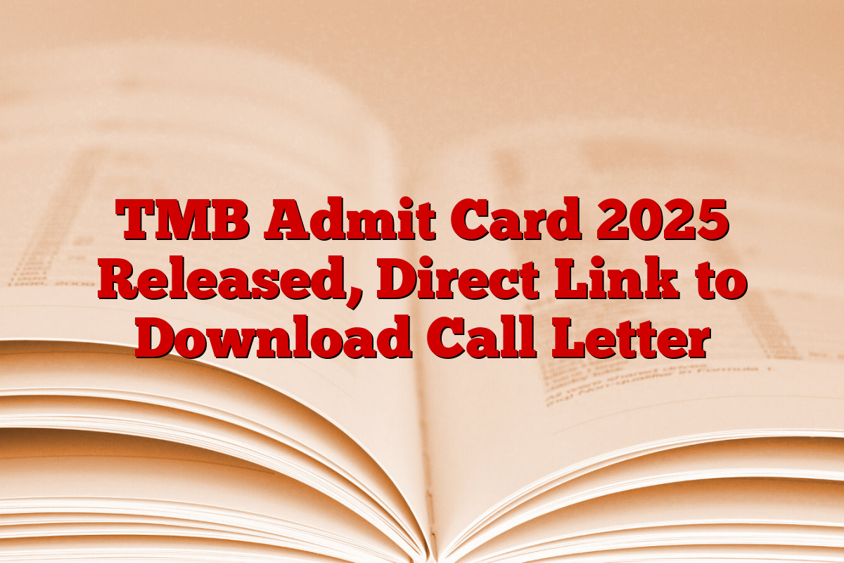 TMB Admit Card 2025 Released, Direct Link to Download Call Letter