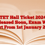 TS TET Hall Ticket 2024-25 Released Soon, Exam Will Start From 1st January 2025