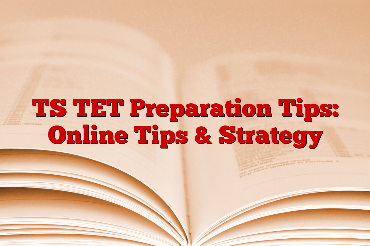 TS TET Preparation Tips: Online Tips & Strategy