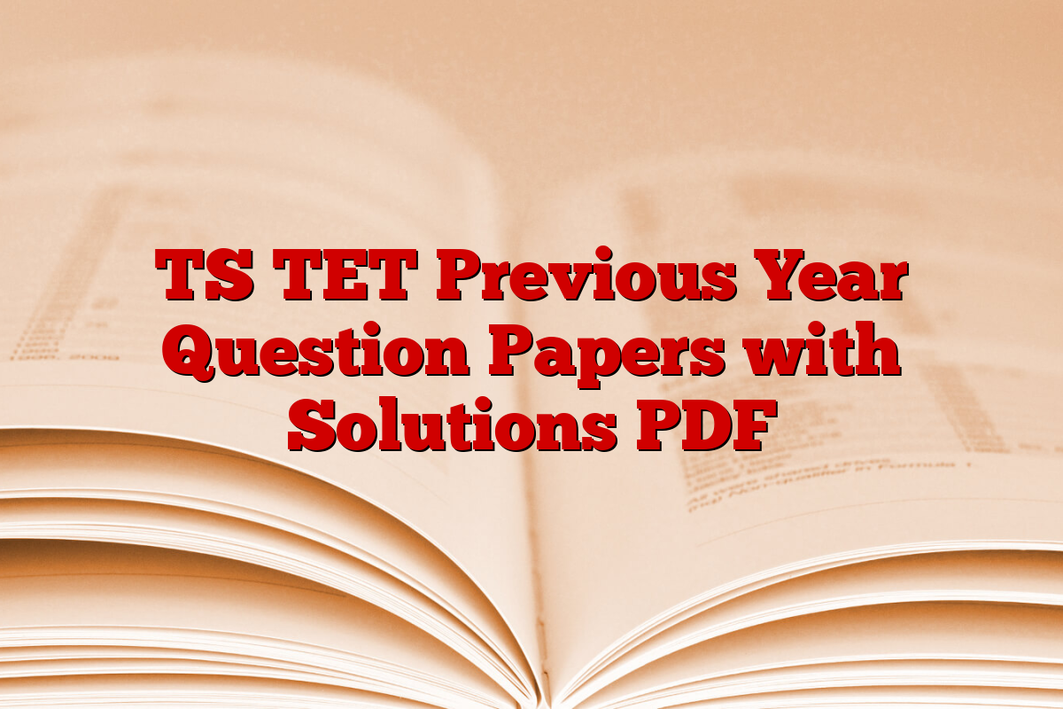 TS TET Previous Year Question Papers with Solutions PDF