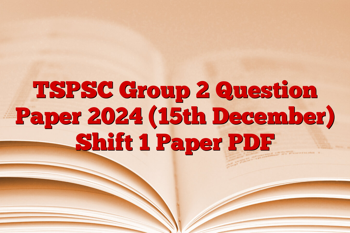 TSPSC Group 2 Question Paper 2024 (15th December) Shift 1 Paper PDF