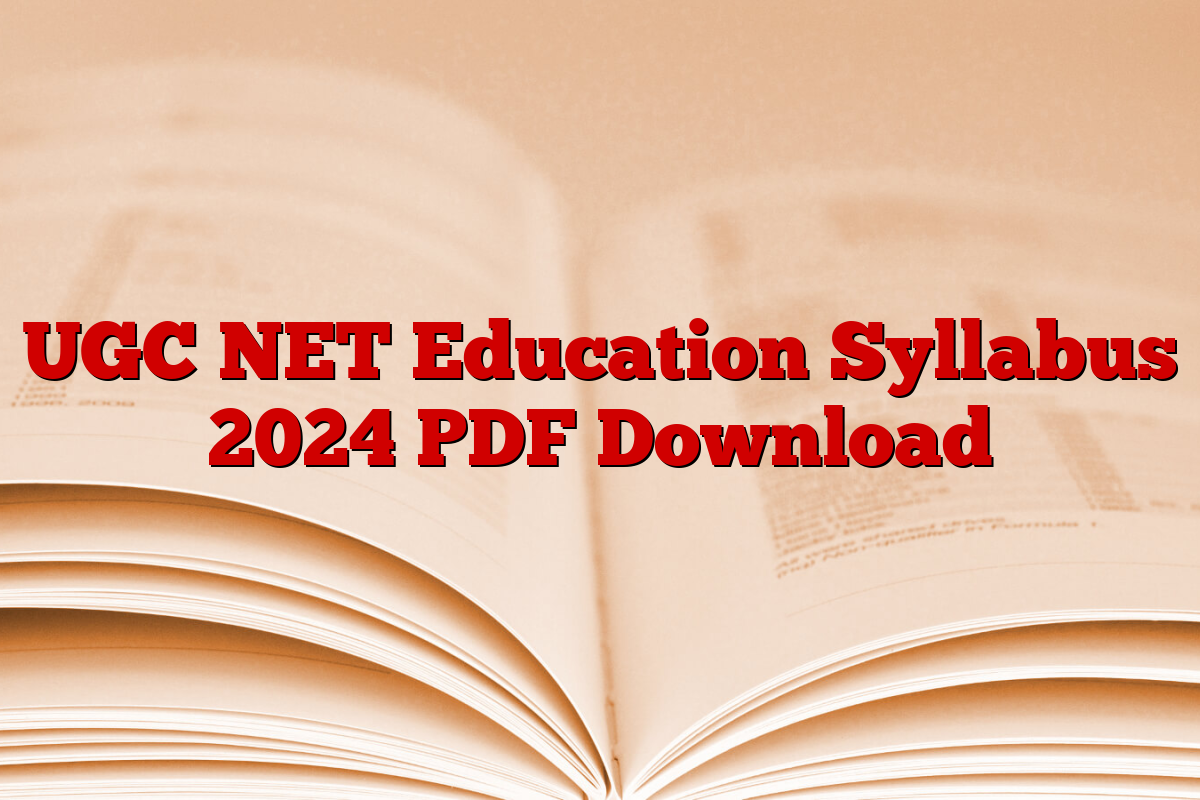 UGC NET Education Syllabus 2024 PDF Download