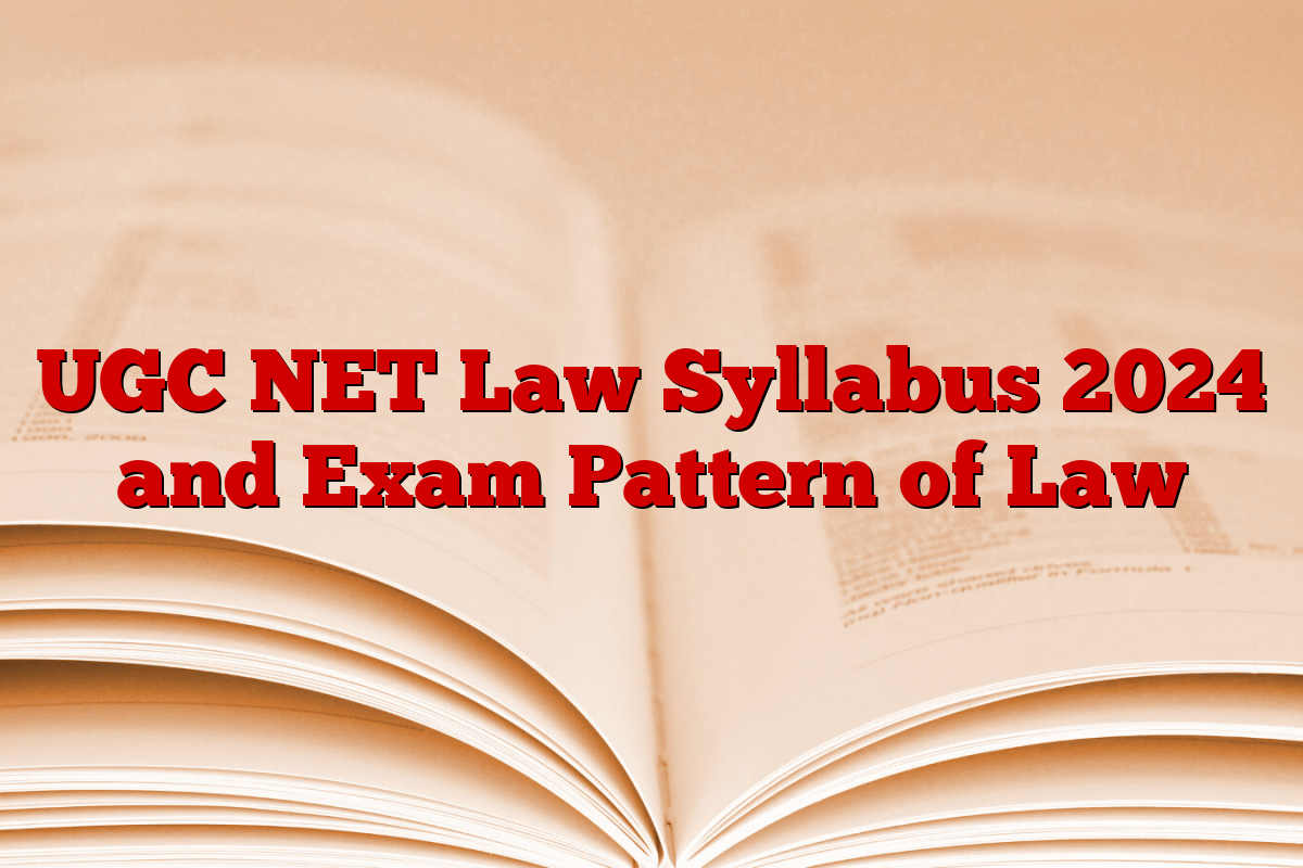 UGC NET Law Syllabus 2024 and Exam Pattern of Law