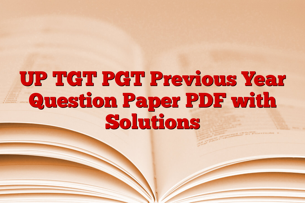 UP TGT PGT Previous Year Question Paper PDF with Solutions