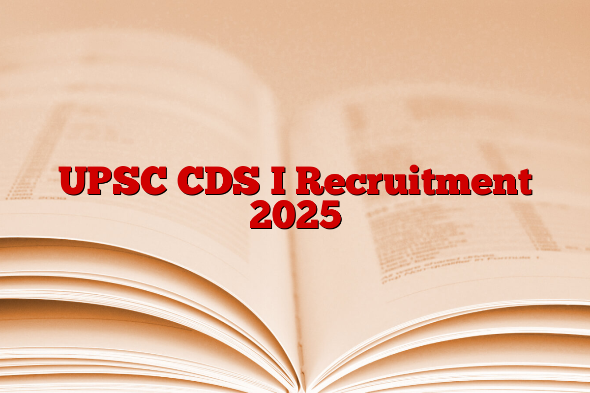 UPSC CDS I Recruitment 2025