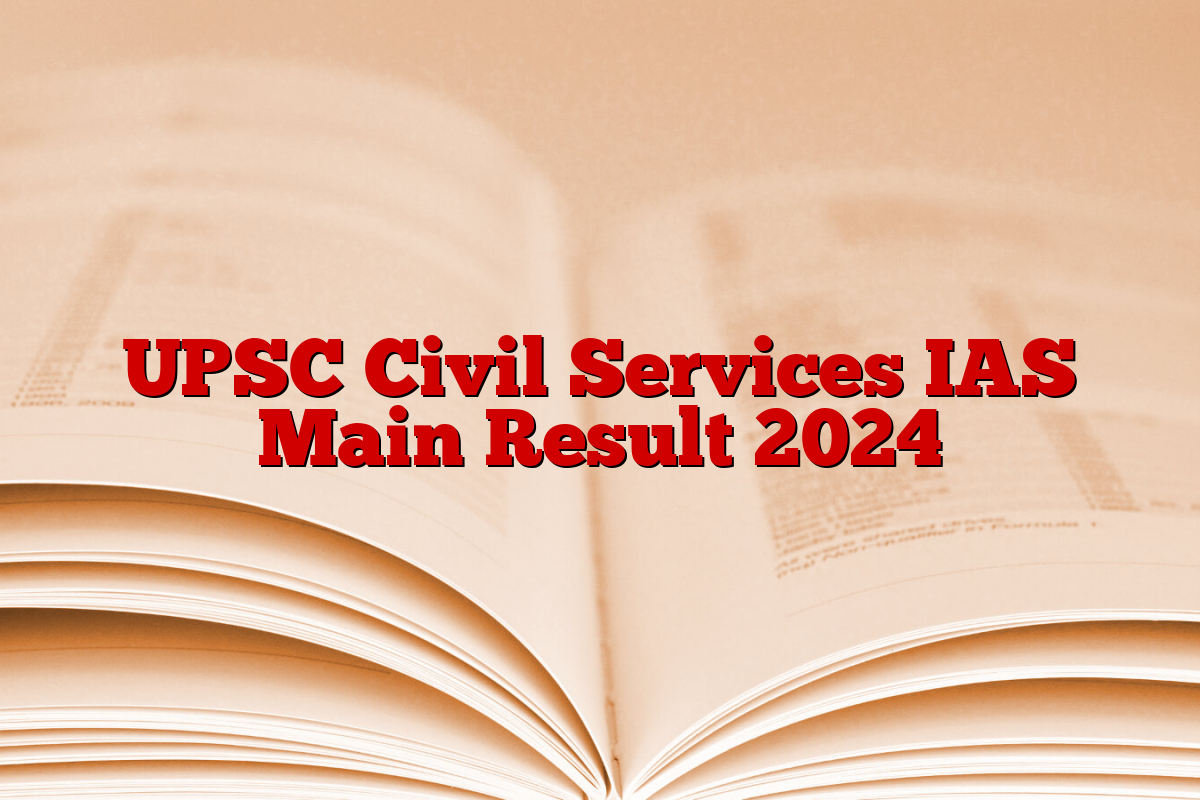 UPSC Civil Services IAS Main Result 2024