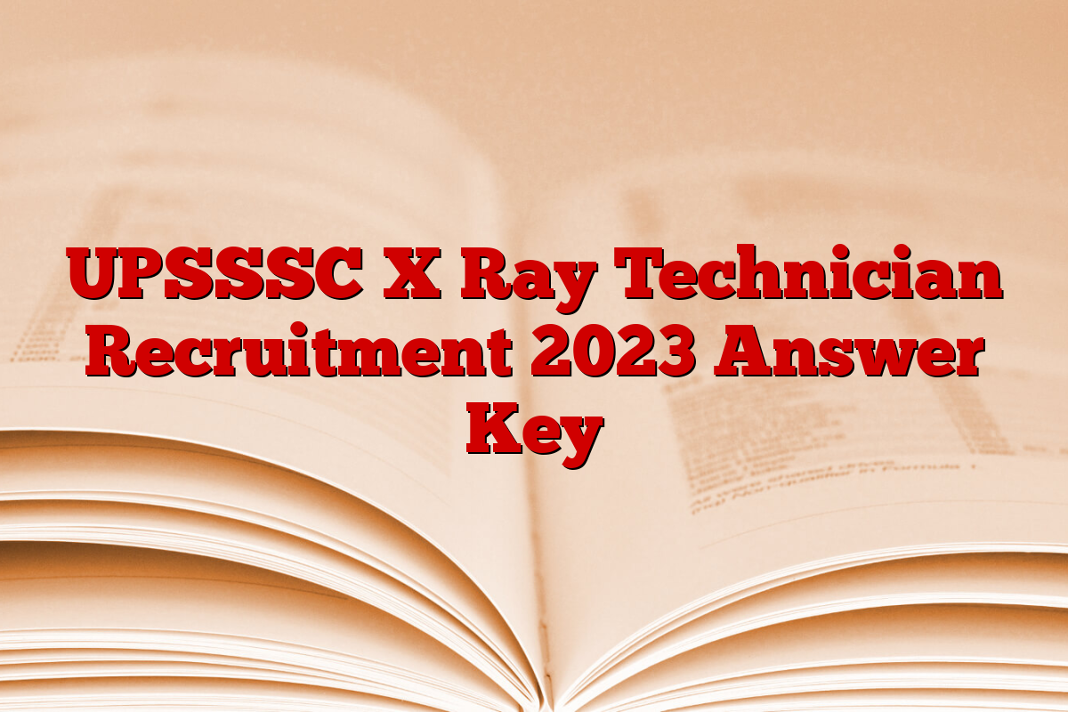 UPSSSC X Ray Technician Recruitment 2023 Answer Key