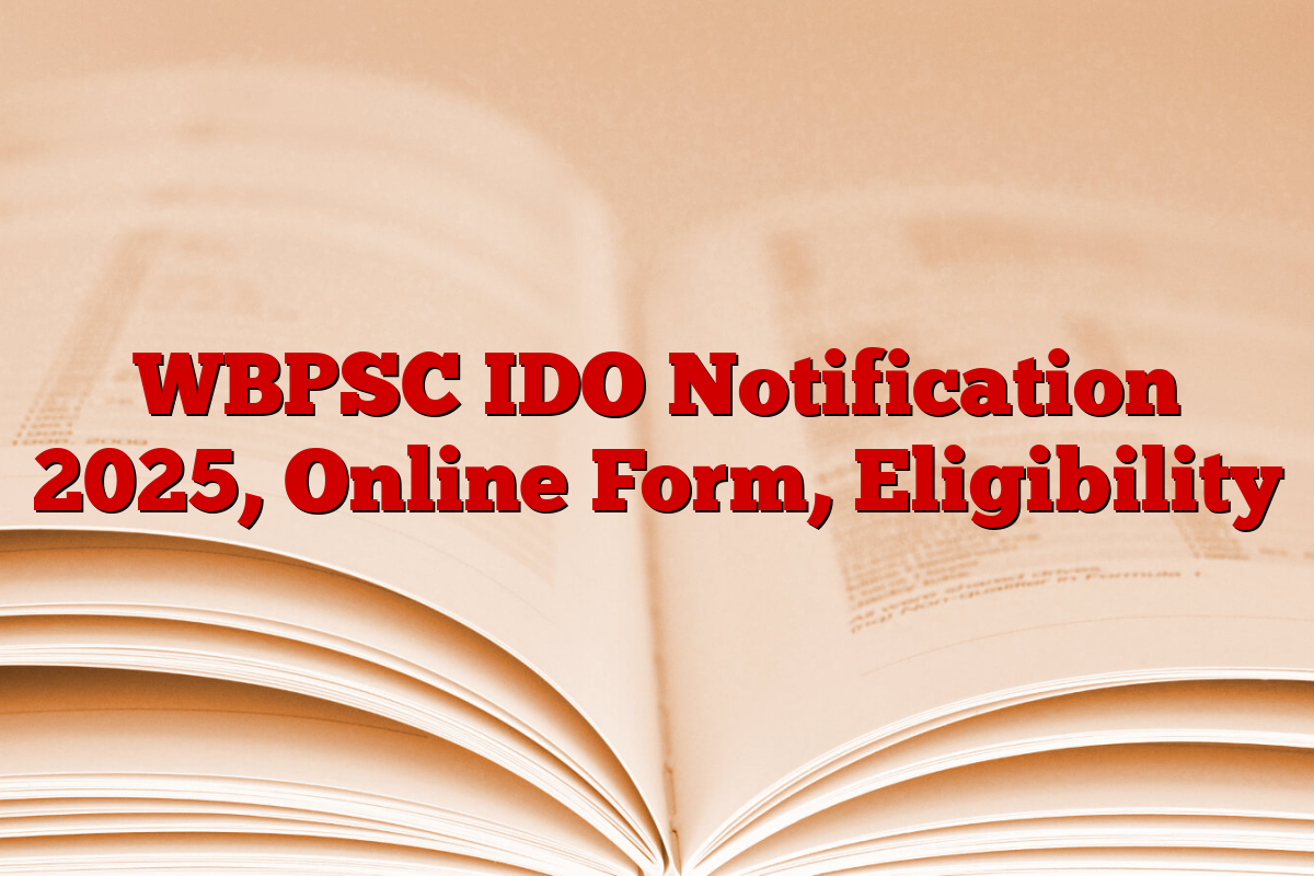 WBPSC IDO Notification 2025, Online Form, Eligibility