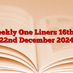 Weekly One Liners 16th to 22nd December 2024