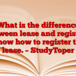 What is the difference between lease and registry? Know how to register the lease. – StudyToper