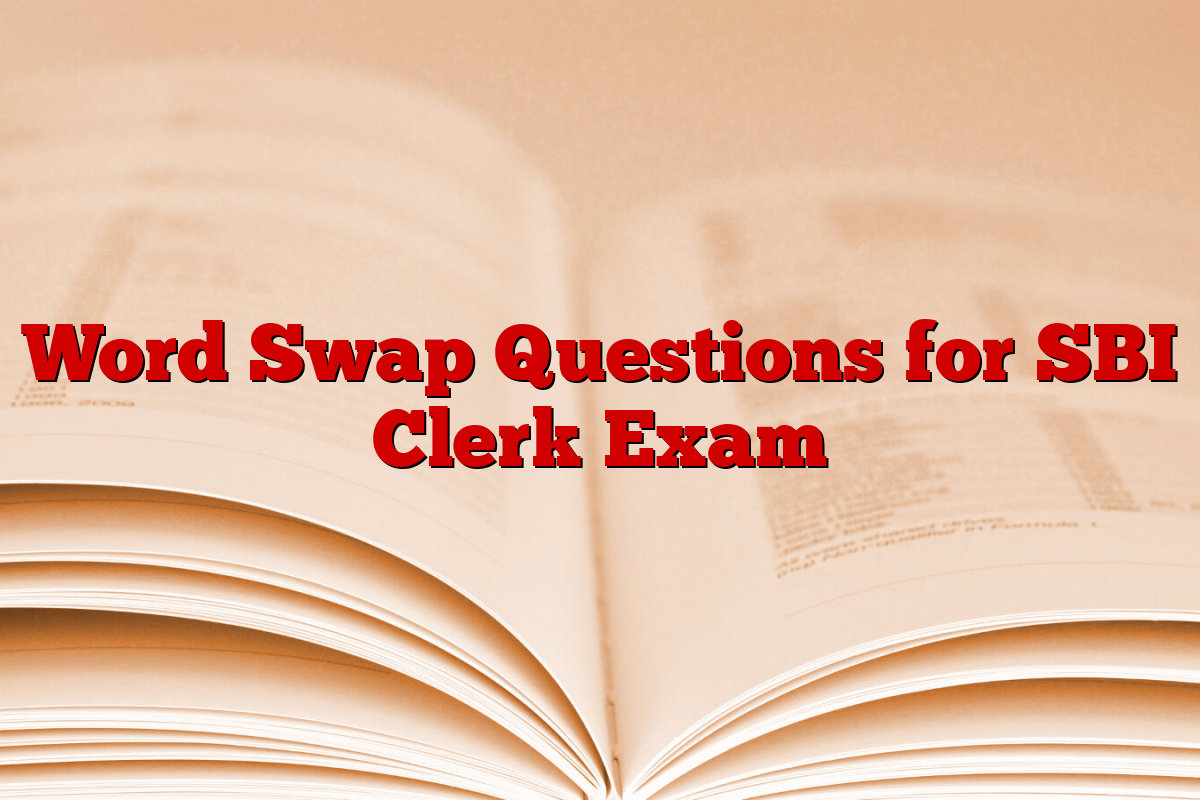 Word Swap Questions for SBI Clerk Exam