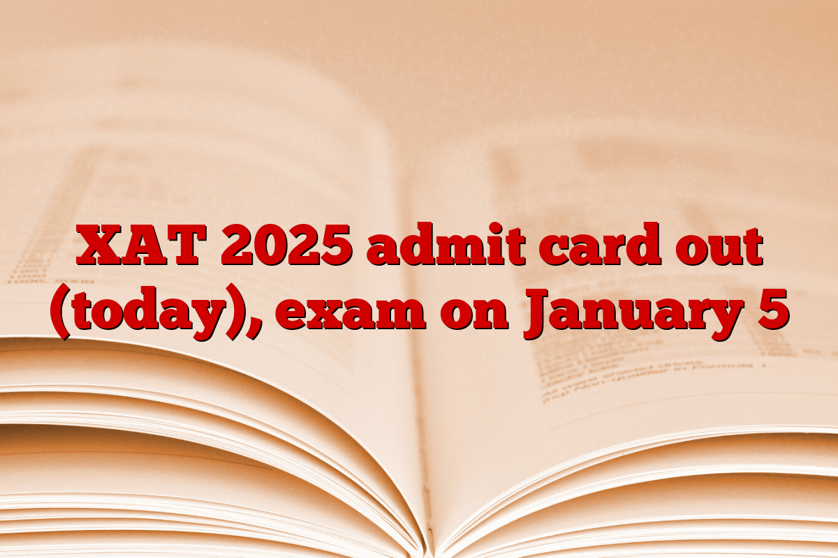 XAT 2025 admit card out (today), exam on January 5