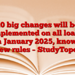 10 big changes will be implemented on all loans from January 2025, know the new rules – StudyToper