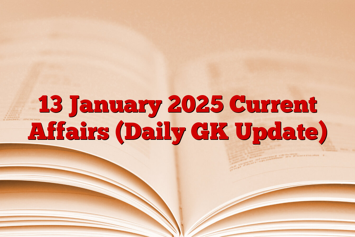 13 January 2025 Current Affairs (Daily GK Update)