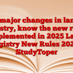 4 major changes in land registry, know the new rules implemented in 2025 Land Registry New Rules 2025 – StudyToper