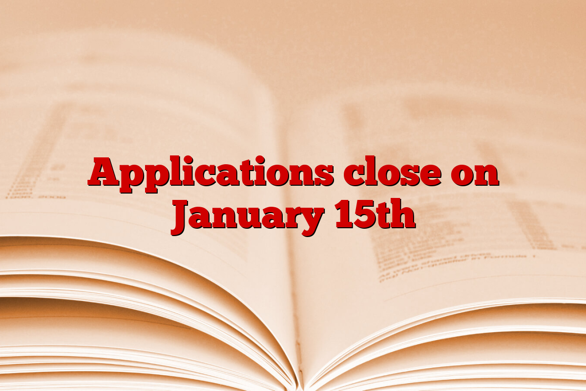 Applications close on January 15th