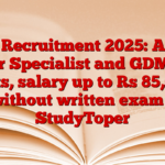 BSF Recruitment 2025: Apply for Specialist and GDMO posts, salary up to Rs 85,000, without written exam – StudyToper