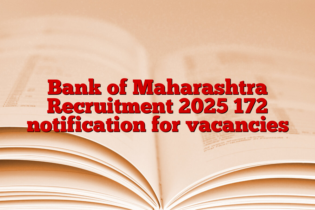 Bank of Maharashtra Recruitment 2025 172 notification for vacancies