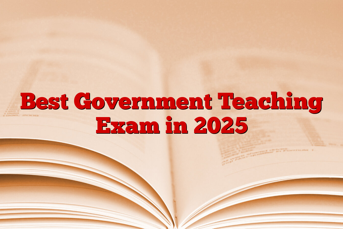 Best Government Teaching Exam in 2025