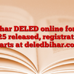 Bihar DELED online form 2025 released, registration starts at deledbihar.com