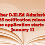 Bihar D.El.Ed Admission 2025 notification released, online application starts from January 11