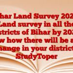 Bihar Land Survey 2025- Land survey in all the districts of Bihar by 2025, know how there will be a big change in your district – StudyToper