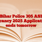 Bihar Police 305 ASI Vacancy 2025 Application ends tomorrow