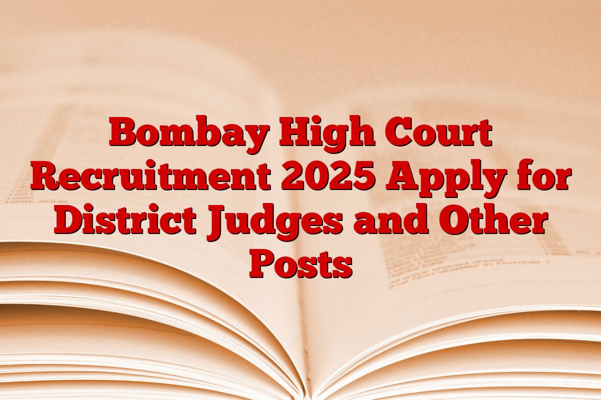 Bombay High Court Recruitment 2025 Apply for District Judges and Other Posts