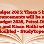 Budget 2025: These 5 big announcements will be made in Budget 2025, Petrol-Diesel Price and Kisan Nidhi will be doubled – StudyToper